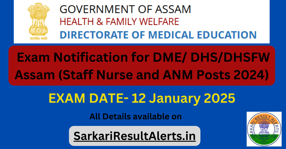 Exam Notification for DME DHSDHSFW Assam (Staff Nurse and ANM Posts 2024)