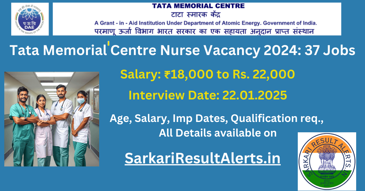 Tata Memorial Centre Nurse Vacancy 2024 37 Jobs