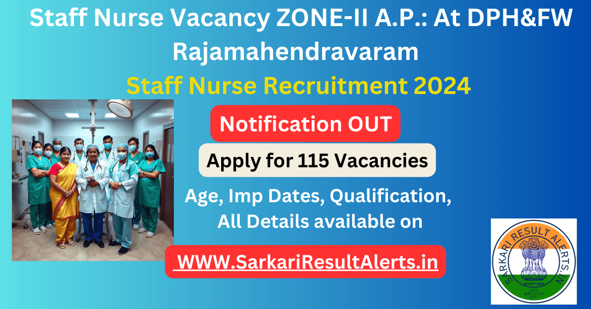 Staff Nurse Vacancy ZONE-II A.P. 115 Posts At DPH&FW Rajamahendravaram